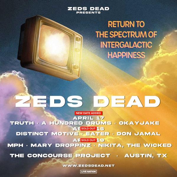 Zeds Dead -Return to The Spectrum of Intergalactic Happiness Austin Concert Listing