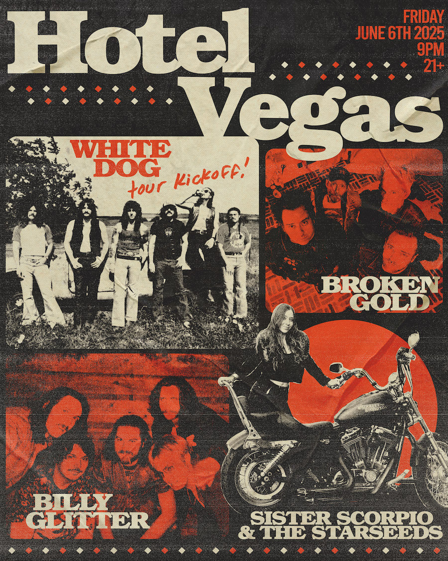 White Dog (Tour Kickoff), Billy Glitter, Broken Gold, Sister Scorpio & The Starseeds Austin Concert Listing